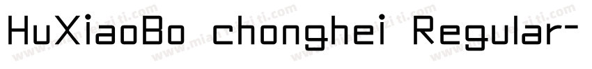 HuXiaoBo chonghei Regular字体转换